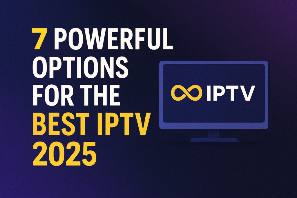 Best IPTV Services in 2025